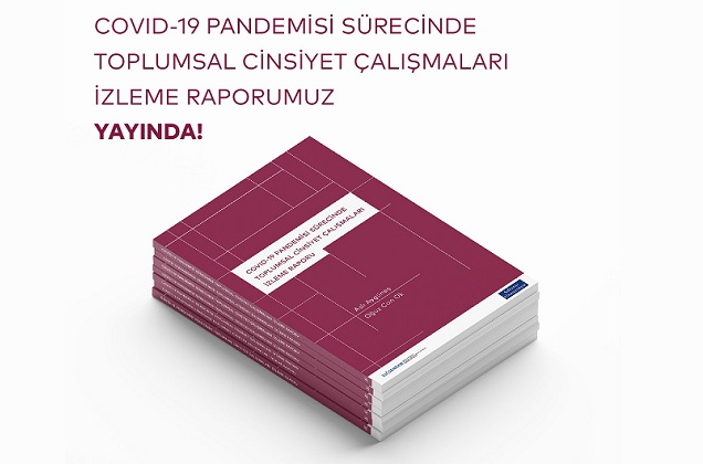 COVID-19 Pandemisi Sürecinde Toplumsal Cinsiyet Çalışmaları İzleme Raporu Resmi