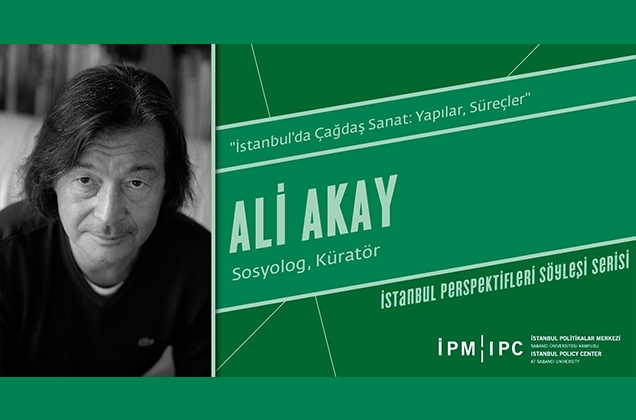 İstanbul Perspektifleri Söyleşi Serisi’nin yeni konuğu Ali Akay