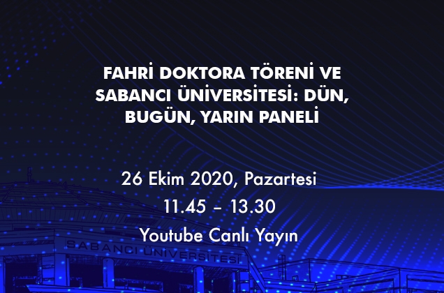 Fahri Doktora Töreni ve  Sabancı Üniversitesi: Dün, Bugün, Yarın Paneli