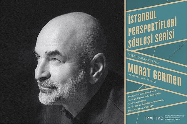 İstanbul Perspektifleri’nin ilk konuğu Murat Germen
