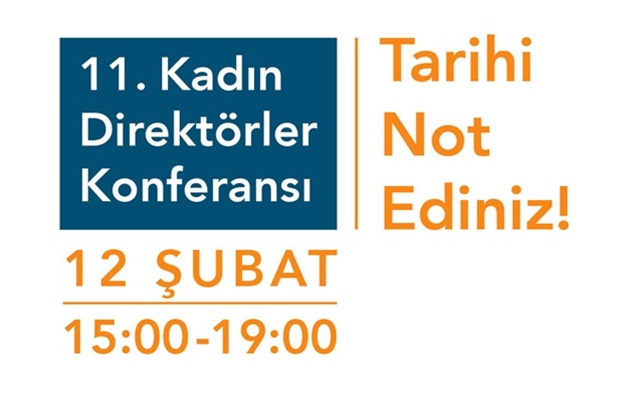 11. Türkiye Kadın Direktörler Konferansı'na Davetlisiniz: Ön Kayıt Olunuz ve Tarihi Not Ediniz!