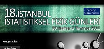 18. İstatistiksel Fizik Günleri Sabancı Üniversitesi'nde Başladı