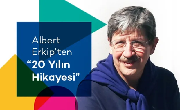 The Story of 20 Years with Albert Erkip
