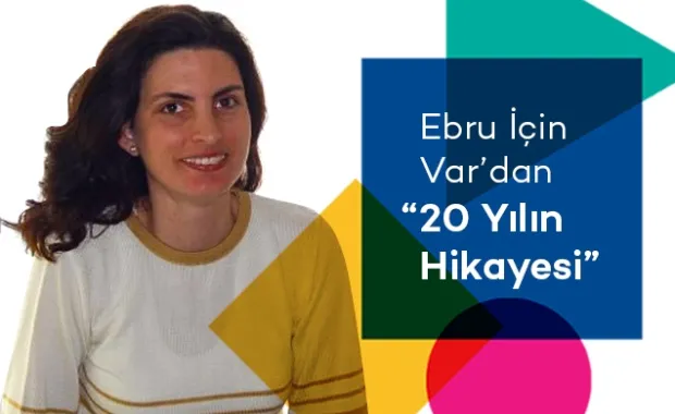 The Story of 20 Years with Ebru İçin Var