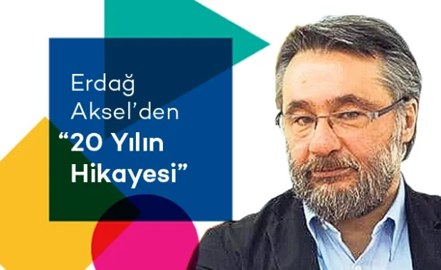 The Story of 20 Years with Erdağ Aksel