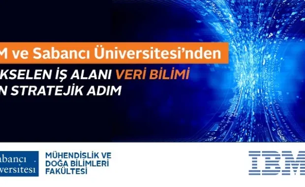 IBM and Sabancı University take a strategic step in the rising field of data science
