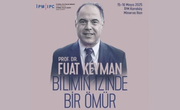 “Prof. Dr. Fuat Keyman: Bilimin İzinde Bir Ömür” Anma Toplantısı 15-16 Mayıs’ta Gerçekleşecek
