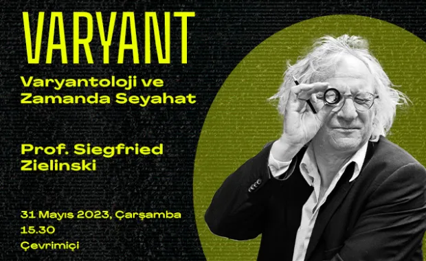 &quot;Varyant. Yeni Medya Sanatının Belgelenmesi&quot; Konferans Programı Konuğu Prof. Siegfried Zielinski