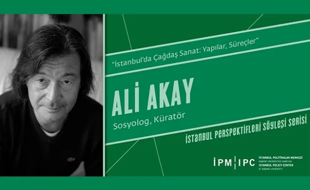 İstanbul Perspektifleri Söyleşi Serisi’nin yeni konuğu Ali Akay