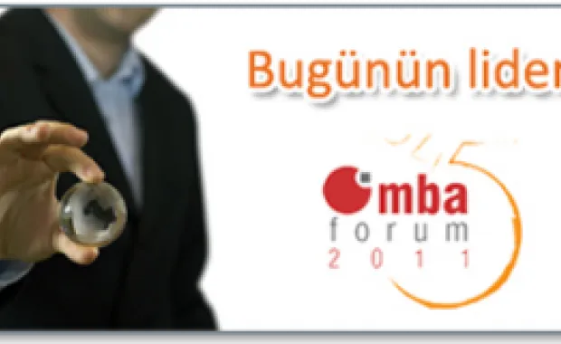 MBA Forum bugünün ve geleceğin liderlerini buluşturuyor