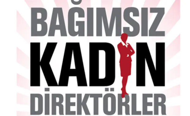 Bağımsız Kadın Direktörler Projesi Lansmanı