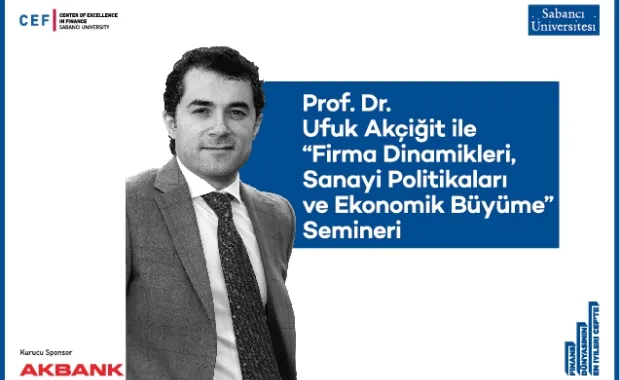 CEF’te Prof. Dr. Ufuk Akçiğit ile “Firma Dinamikleri, Sanayi Politikaları ve Ekonomik Büyüme Semineri”