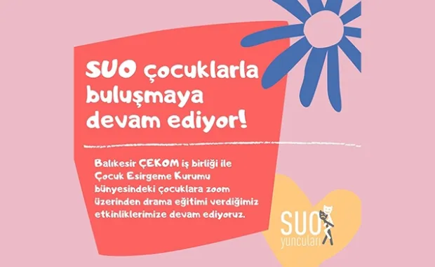 SUOyuncuları, ÇEKOM bünyesindeki çocuklarla buluşuyor