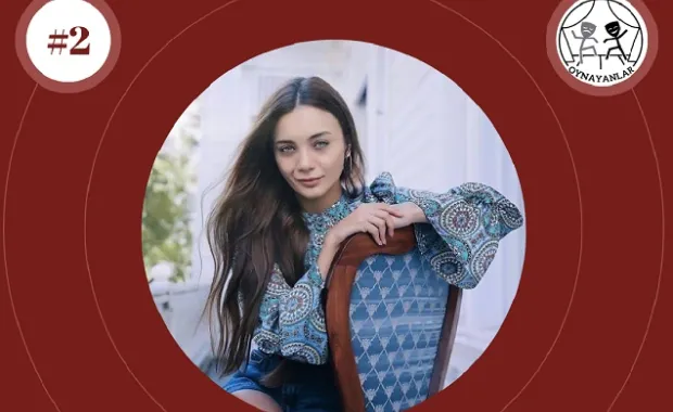 Oynayanlar’ın Konuğu Damla Sönmez