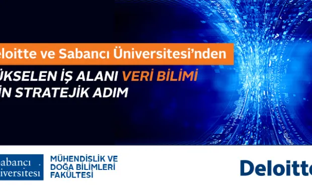 Deloitte Türkiye Sabancı Üniversitesi Veri Analitiği Programının Stratejik Eğitim Ortağı Oldu