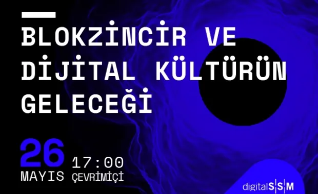 digitalSSM webinarı: Blokzincir ve Dijital Kültürün Geleceği