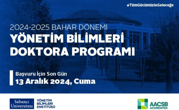 2024-25 Bahar Dönemi Yönetim Bilimleri Doktora Programı İçin Son Başvuru: 13 Aralık 2024