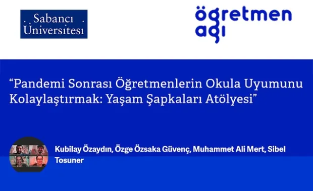 “Yaşam Şapkaları Atölyesi”, Sabancı Üniversitesi ve Öğretmen Ağı işbirliğinde gerçekleşti