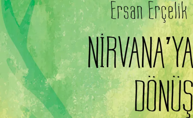 Ersan Erçelik'in yeni kitabı “Nirvana’ya Dönüş” çıktı