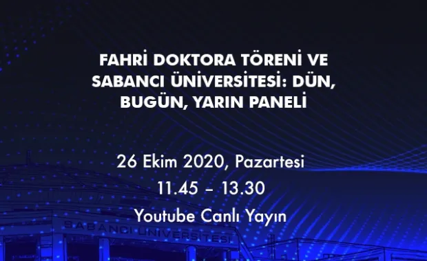 Fahri Doktora Töreni ve  Sabancı Üniversitesi: Dün, Bugün, Yarın Paneli