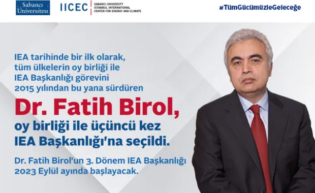Dr. Fatih Birol üçüncü kez Uluslararası Enerji Ajansı Başkanı seçildi