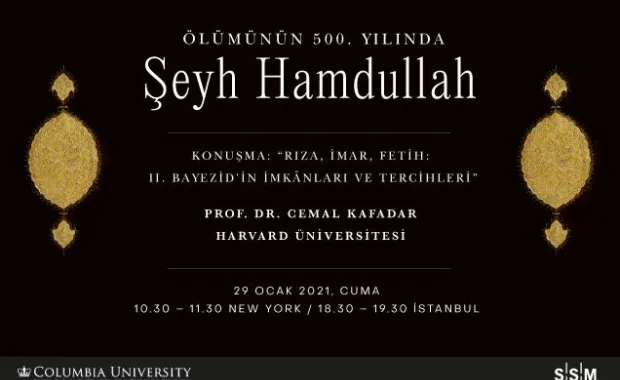 Prof. Dr. Cemal Kafadar anlatıyor: “Rıza, İmar, Fetih: II. Bayezid’in İmkânları ve Tercihleri”
