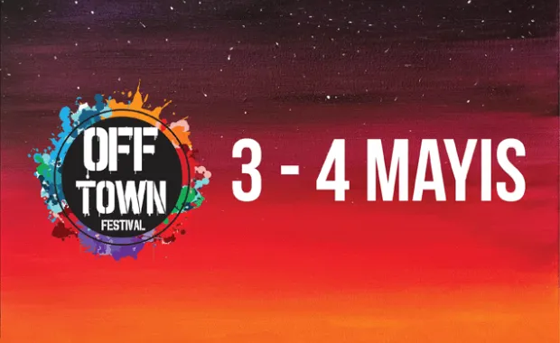 “OFFTOWN” ile 4 Mayıs’ta müziğe doyacaksınız!