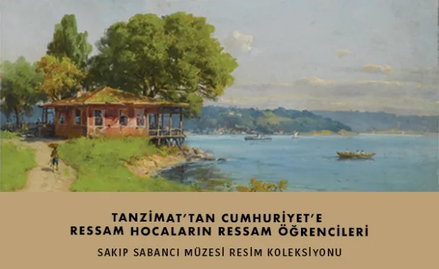 Sakıp Sabancı Müzesi’nden yeni sergi: “Tanzimat’tan Cumhuriyet’e Ressam Hocaların Ressam Öğrencileri”