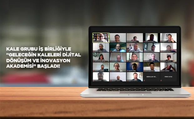 Kale Grubu Geleceğin Kaleleri Dijital Dönüşüm ve İnovasyon Akademisi Eğitimleri Başladı