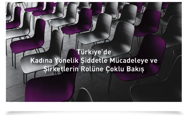 İş Dünyası Aile İçi Şiddete Karşı Projesi Yıllık Değerlendirme Toplantısı
