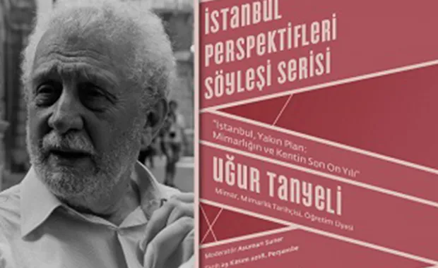 İstanbul Perspektifleri’nin yeni konuğu Uğur Tanyeli