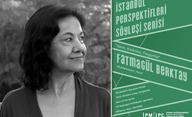 İstanbul Perspektifleri söyleşi serisinin yeni konuğu Fatmagül Berktay