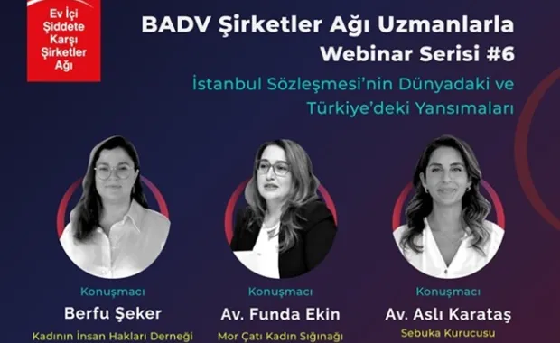 İstanbul Sözleşmesi&#039;nin Dünyadaki ve Türkiye&#039;deki Yansımaları Webinar Etkinliği
