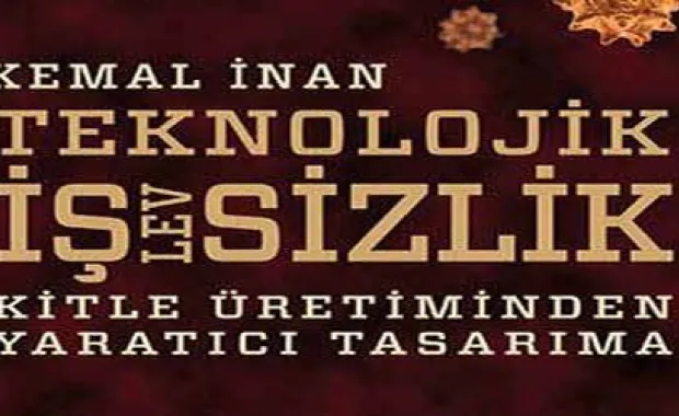 Kemal İnan'la farklı boyutları ile 'Teknolojik İşlevsizlik'