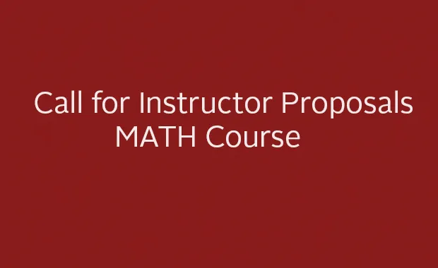 Call for Instructor Proposals - MATH Course