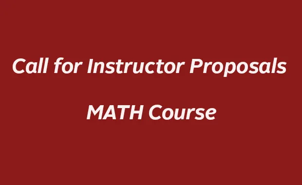 Call for Instructor Proposals - MATH Course
