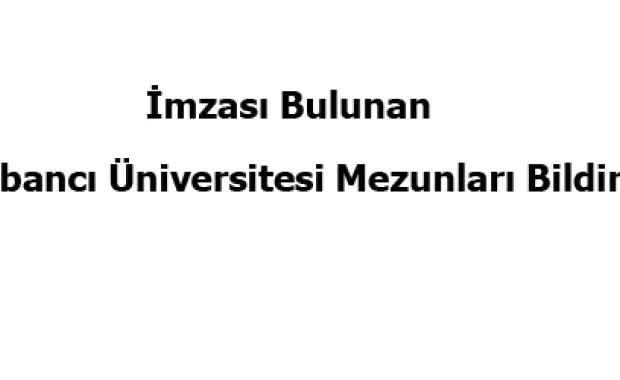 İmzası bulunan Sabancı Üniversitesi mezunlarının bildirisi