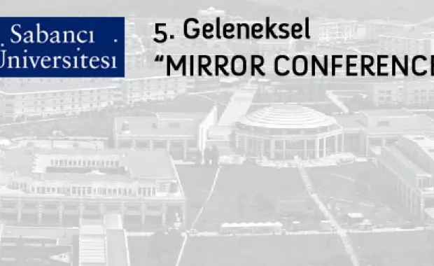 5. Geleneksel "MIRROR CONFERENCE" İstatistik Fizik ve Yoğun Madde Fiziği