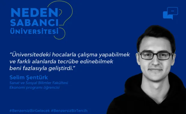 “Üniversitedeki hocalarla çalışma yapabilmek beni fazlasıyla geliştirdi.”