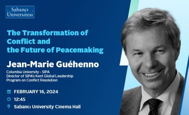 Columbia Üniversitesi’nden Jean-Marie Guehenno, “Çatışmaların Dönüşümü ve Barış İnşasının Geleceği”ni Anlatacak