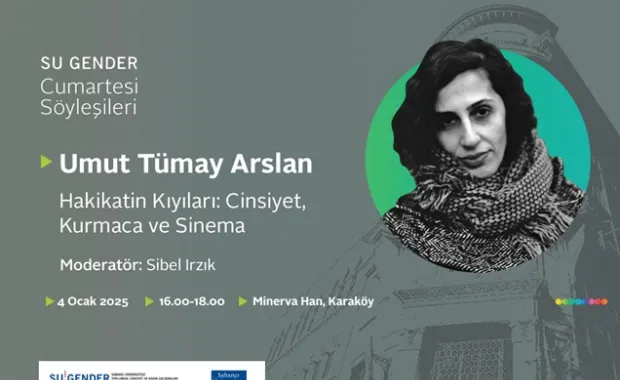 SU Gender Cumartesi Söyleşileri’nde Umut Tümay Arslan ile Buluşuyoruz