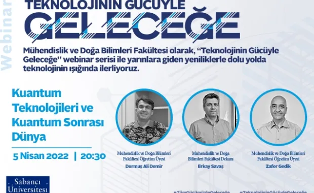 “Kuantum Teknolojileri ve Kuantum Sonrası Dünya” webinarı