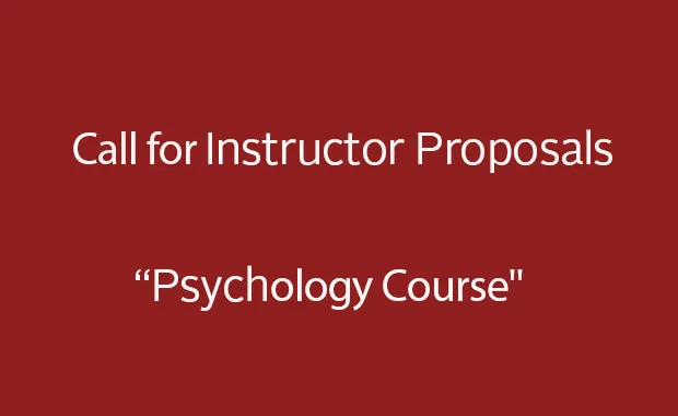 Call for Instructor Proposals - Psychology Course