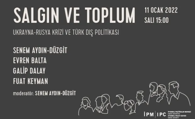 İPM’den “Salgın ve Toplum” webinar serisi: Ukrayna-Rusya Krizi ve Türk Dış Politikası