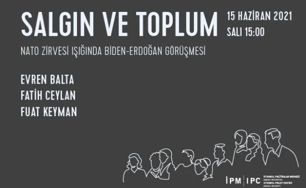 İstanbul Politikalar Merkezi’nden “Salgın ve Toplum” webinar serisi “NATO Zirvesi Işığında Biden-Erdoğan Görüşmesi”