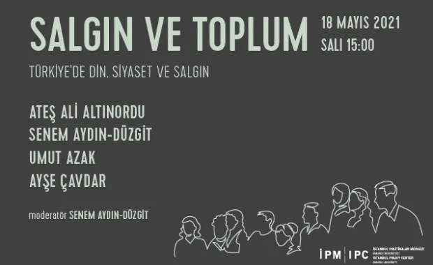 İstanbul Politikalar Merkezi’nden “Salgın ve Toplum” webinar serisi "Türkiye'de Din, Siyaset ve Salgın"