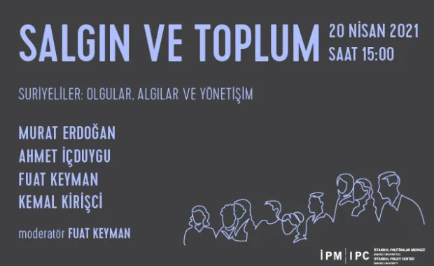 İstanbul Politikalar Merkezi’nden “Salgın ve Toplum” webinar serisi: "Suriyeliler: Olgular, Algılar ve Yönetişim"