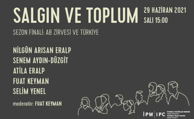 İstanbul Politikalar Merkezi’nden “Salgın ve Toplum” webinar serisi: “Sezon Finali: AB Zirvesi ve Türkiye”