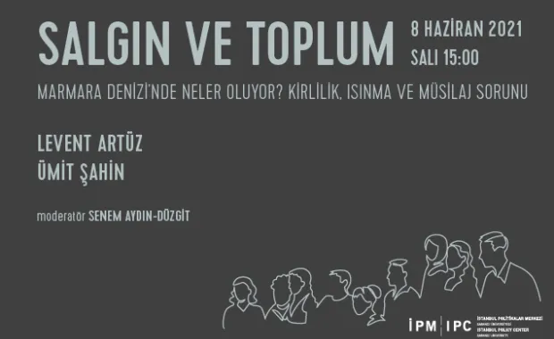 İstanbul Politikalar Merkezi’nden “Salgın ve Toplum” webinar serisi “Marmara Denizi'nde Neler Oluyor? Kirlilik, Isınma ve Müsilaj Sorunu”