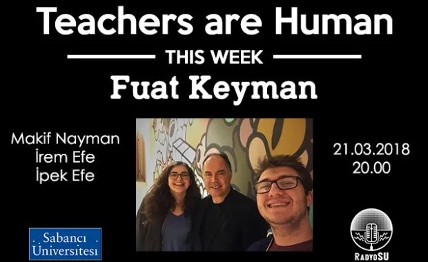 Teachers are Human'ın yeni konuğu Fuat Keyman